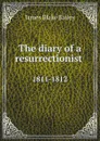 The diary of a resurrectionist 1811-1812 - James Blake Bailey