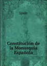 Constitucion de la Monarquia Espanola - Spain