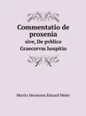 Commentatio de proxenia. sive, De pvblico Graecorvm hospitio - Moritz Hermann Eduard Meier