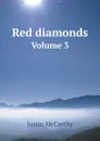 Red diamonds. Volume 3 - Justin McCarthy