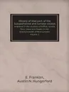 History of that part of the Susquehanna and Juniata valleys. Embraced in the counties of Mifflin, Juniata, Perry, Union and Snyder, in the commonwealth of Pennsylvania Volume 2 - E. Franklin, Austin N. Hungerford