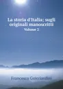 La storia d'Italia; sugli originali manoscritti. Volume 2 - Francesco Guicciardini