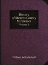 History of Stearns County, Minnesota. Volume 2 - William Bell Mitchell