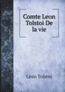 Comte Leon Tolstoi De la vie - Léon Tolstoi