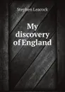 My discovery of England - Stephen Leacock