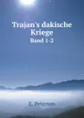 Trajan's dakische Kriege. Band 1-2 - E. Petersen
