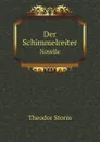 Der Schimmelreiter. Novelle - Theodor Storm