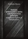 Summa philosophica juxta scholasticorum principia. Complectens logicam et metaphysicam - Nicholas Russo