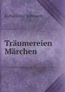 Traumereien, Marchen - Richard von Volkmann