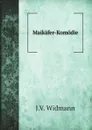 Maikafer-Komodie - J.V. Widmann