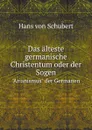 Das alteste germanische Christentum oder der Sogen. 