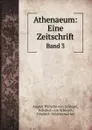 Athenaeum: Eine Zeitschrift. Band 3 - August Wilhelm von Schlegel,  Friedrich von Schlegel,  Friedrich Schleiermacher