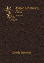 Major Lawrence, F.L.S. A novel - Emily Lawless