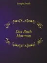 Das Buch Mormon - Joseph Smith