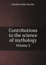 Contributions to the science of mythology. Volume 2 - Friedrich Max Müller