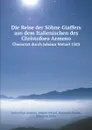 Die Reise der Sohne Giaffers aus dem Italienischen des Christoforo Armeno. Ubersetzt durch Johann Wetzel 1583 - Christoforo Armeno, Johann Wetzel, Hermann Fischer, Johannes Bolte