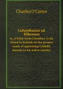 Columbanus ad Hibernos. or, A letter from Columban to his friend in Ireland, on the present mode of appointing Catholic bishops in his native country - Charles O'Conor