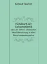 Handbuch der Galvanoplastik. oder, der Elektro-chemischen Metalluberziehung in Allen Ihren Anwendungsarten - Konrad Taucher