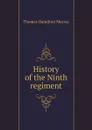 History of the Ninth regiment - Thomas Hamilton Murray