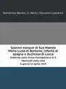 Solenni esequie di Sua Maesta Maria Luisa di Borbone, infanta di spagna e duchessa di Lucca. Celebrate nella chiesa metropolitana di S.Martino. Di detta citta. Il giorno 12 aprile 1824 - Domenico Bertini, G. Nerici, Giovanni Lazzarini