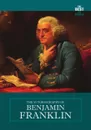 The Autobiography of Benjamin Franklin - B. Franklin