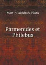 Parmenides et Philebus - Martin Wohlrab, Plato