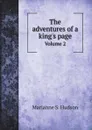 The adventures of a king's page. Volume 2 - Marianne S. Hudson