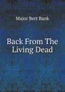Back From The Living Dead - Major Bert Bank
