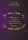 Quickborn. Volksleben in plattdeutschen Gedichten Ditmarscher Mundart - K. Groth, K. Müllenhoff