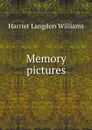 Memory pictures - Harriet Langdon Williams
