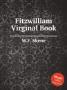 Fitzwilliam Virginal Book - W.F. Skene