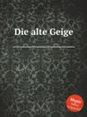 Die alte Geige - Eusebius Mandyczewski