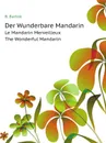 Der Wunderbare Mandarin. Le Mandarin Merveilleux The Wonderful Mandarin - B. Bartok
