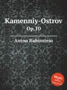 Kamenniy-Ostrov. Op.10 - A. Rubinstein