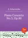 Piano Concerto No.3, Op.80 - X. Scharwenka