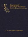 Biographisch-genealogische Blatter aus und uber Schwaben. Teil 2 - E.E. von Georgii-Georgenau