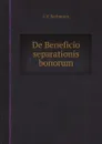 De Beneficio separationis bonorum - J. V. Bechmann