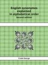 English synonymes explained in alphabetical order. Second edition - Crabb George