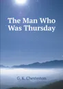 The Man Who Was Thursday - G. K. Chesterton