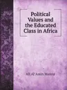 Political Values and the Educated Class in Africa - Ali AlʼAmin Mazrui