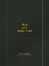 Man and Superman - Bernard Shaw