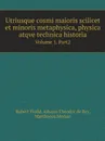 Utriusque cosmi maioris scilicet et minoris metaphysica, physica atqve technica historia. Volume 1. Part2 - M. Merian, R. Fludd, J.T. Bry