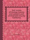 Soil survey of Orange County and western part of Riverside County, California - J.K. Wachtell