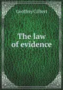 The law of evidence - Geoffrey Gilbert