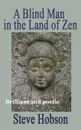 A Blind Man in the Land of Zen - Steve Hobson