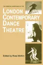 The Essential Inheritance of the London Contemporary Dance Theatre - Ross McKim