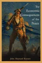 The Economic Consequences of the Peace - John Maynard Keynes