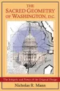 The Sacred Geometry of Washington, D.C. - Nicholas Mann