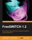 Freeswitch 1.2 - Anthony Minessale, Michael S. Collins, Darren Schreiber