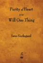 Purity of Heart Is to Will One Thing - Soren Kierkegaard, Douglas V. Steere